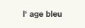 l' age bleu